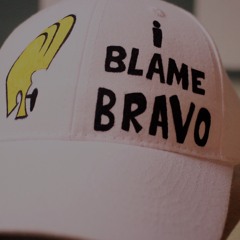 i Blame Bravo