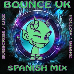 BOUNCE UK - SPANISH MIX #HEADHORNYS #CONTRASENA RECORDS