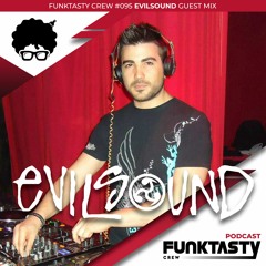 FunkTasty Crew #095 EvilSound - Guest Mix