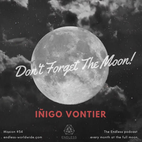 Don't Forget The Moon! 034 - INIGO VONTIER