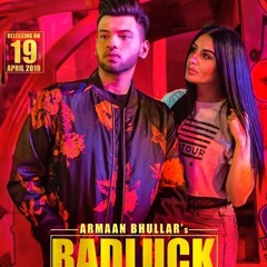 Badluck - Armaan Bhullar