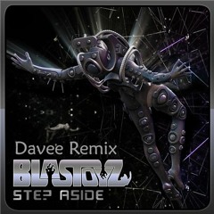 Blastoyz - Step Aside (Davee Remix) ✪Free Download✪