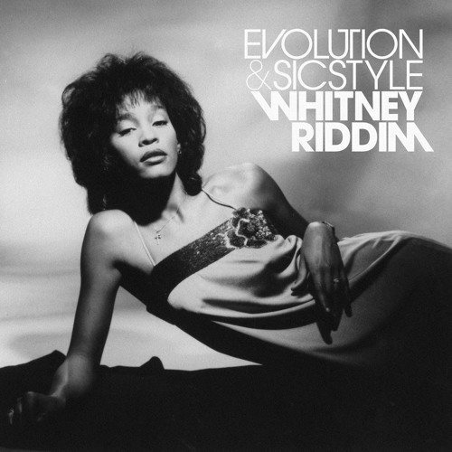 Evolution & SicStyle - WHITNEY RIDDIM