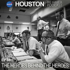 Houston We Have a Podcast: Heroes Behind the Heroes
