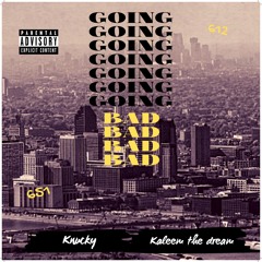 Going Bad (remix)FT Kaleem The Dream