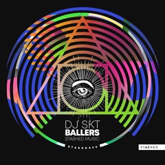 DJ S.K.T - Ballers (Stashed)