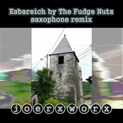 Esbareich by The Fudge Nutz // Alto Sax Remix