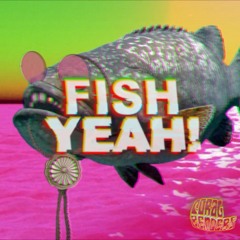 Fish Yeah!