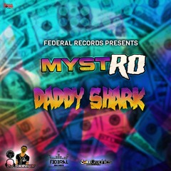 Mystro - Daddy Shark [Access Card Riddim]