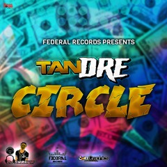 Tan Dre - Circle [Access Card Riddim]