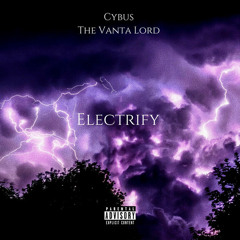 Cybus - Electrify (feat. The Vanta Lord)
