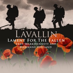 Lament For The Fallen ~ (Lavallin) Feat. MarkJBennett & Marianne Holland