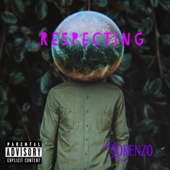 LORENZO- Respecting