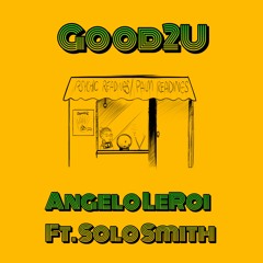 Good2U (feat. Solo Smith)