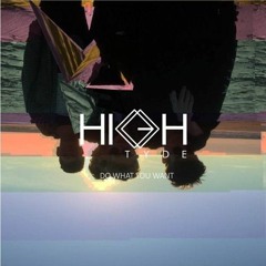 Do What You Want- High Tyde Cover