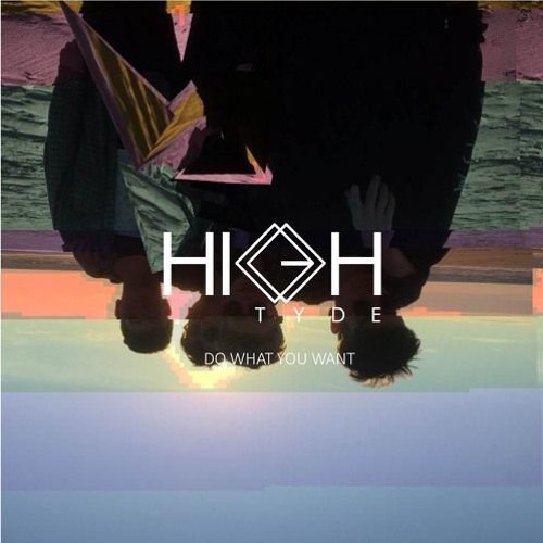 Do What You Want- High Tyde Cover