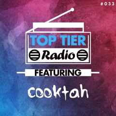 Top Tier Radio (033) ft. Cooktah