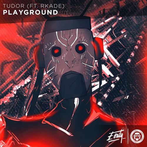 TUDOR - Playground (ft. RKade) [Eonity Exclusive]