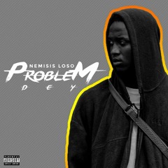 Problem Dey (Mixed By Swit)