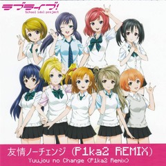 µ's - Yuujou No Change (P1ka2 Remix) [友情ノーチェンジ（P1ka2 REMIX）] [FREE DOWNLOAD]
