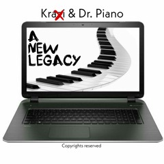 A New Legacy (& Dr. Piano)