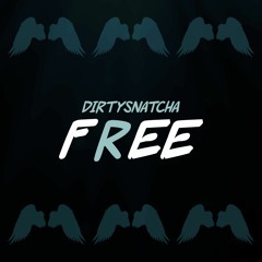 DirtySnatcha - Free