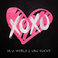 M. V. World & Van Gucht - XOXO