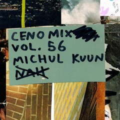 CENO MIX VOL. 56 - MICHUL KUUN