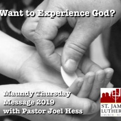 Maundy Thursday- Want to experience God? - 4:19:19, 11.25 AM