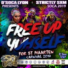 FREE UP YUHSELF for SXM Carnival 2019 (Strictly St Maarten Soca)