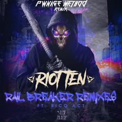 Riot Ten Feat. Rico Act - Rail Breaker (Pwnage Method Remix)