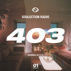 Soulection Radio Show #403 (Afrobeats ~ Alté ~ Afro-fusion)