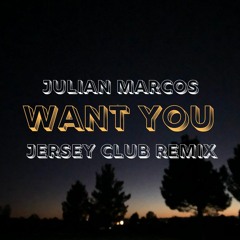 Want You - (MARCOS Jersey Club Remix)