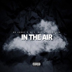 OG Cuddy x U.S Bay x 100 Grand - In The Air