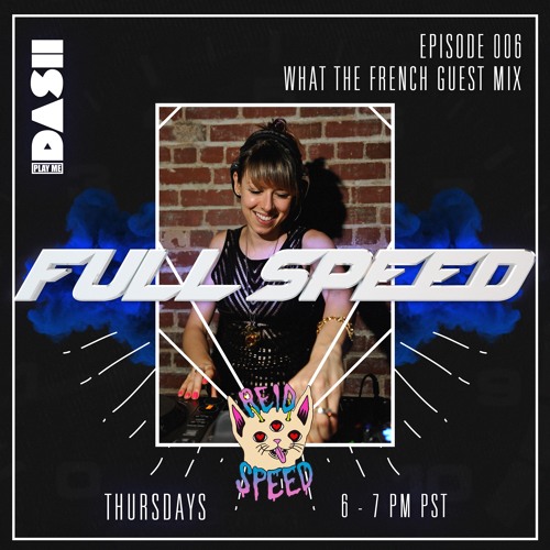 FULL SPEED EPISODE 006 - WHAT THE FRENCH