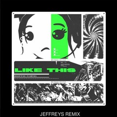 SØMETHING - LIKE THIS (Jeffreymmviii Remix)