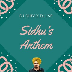 Sidhu's Anthem - Sidhu Moose wala Ft. Sunny Malton - Dj Shiv & Dj JsP