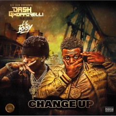 Dash Gwoppovelli feat Lil Baby "Change Up"