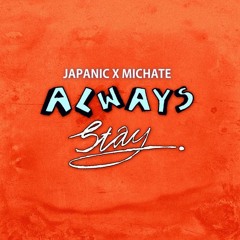 always stay ft. michate