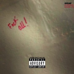 Case 19 Remix (IDGAF)