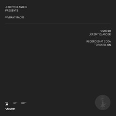 Vivrant Radio 018 | Jeremy Olander | Recorded at Coda, Toronto