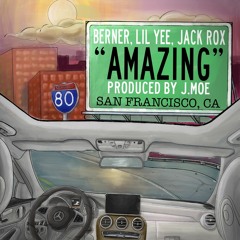 Berner x Lil Yee x Jack Rox - Amazing [Thizzler.com]