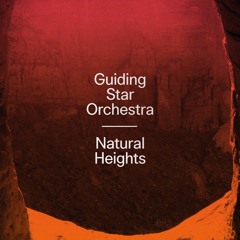 Guiding Star Orchestra - "Natural Heights"