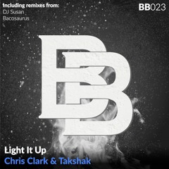 Chris Clark & Takshak - Light It Up (Bacosaurus Remix)