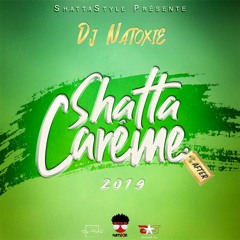 DJ NATOXIE - SHATTA CARÊME (AFTER) 2019