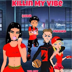 KILLIN MY VIBE (Savage X Finesskid)