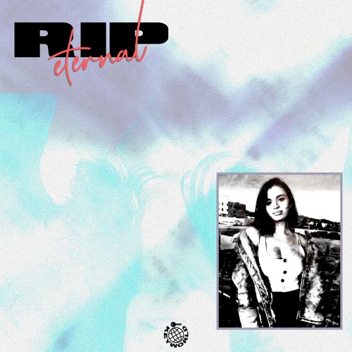 RIP ETERNAL X GLXY - REBECCA BLACK