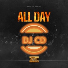 Kanye West - All Day (DJ CD Remix)