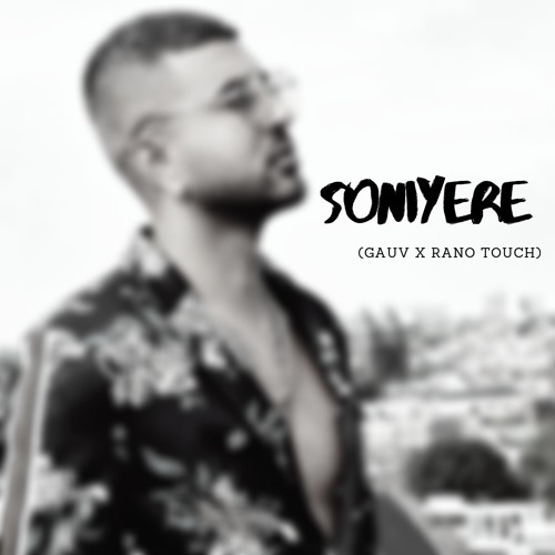 Soniyere - F1rstman (GAUV X RANO TOUCH)