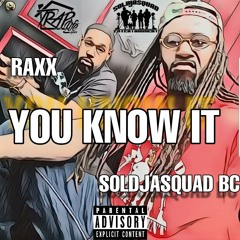 You know it feat Raxx (Prod by Jacob lethal)
